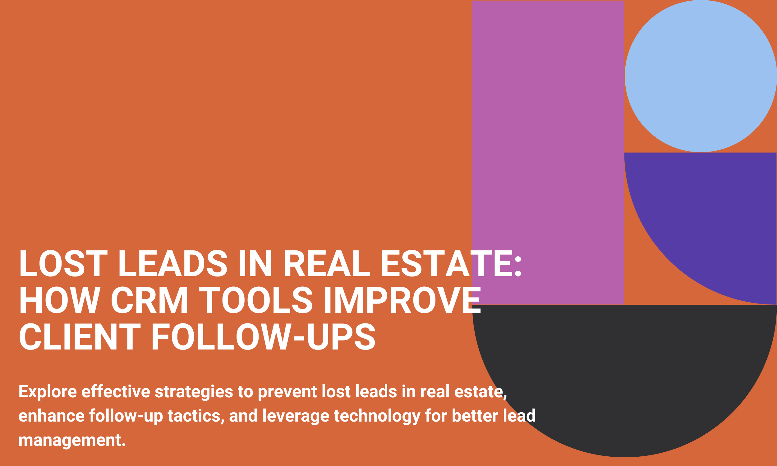 Lost Leads in Real Estate: How CRM Tools Improve Client Follow-Ups