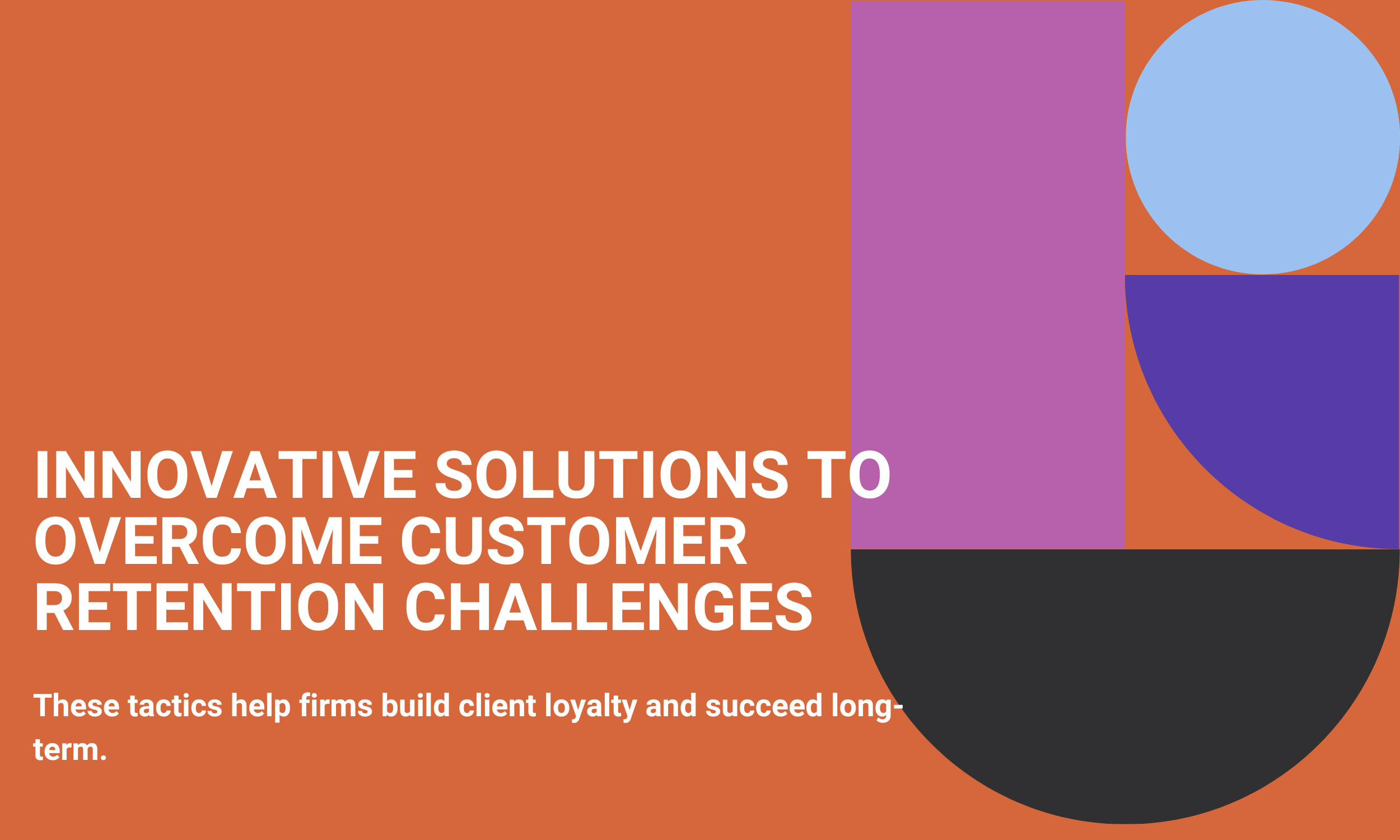 Innovative Solutions to Overcome Customer Retention Challenges