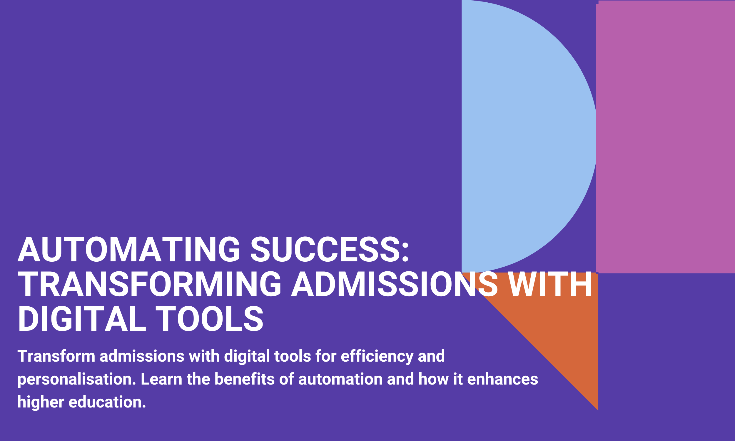 Automating Success: Transforming Admissions with Digital Tools
