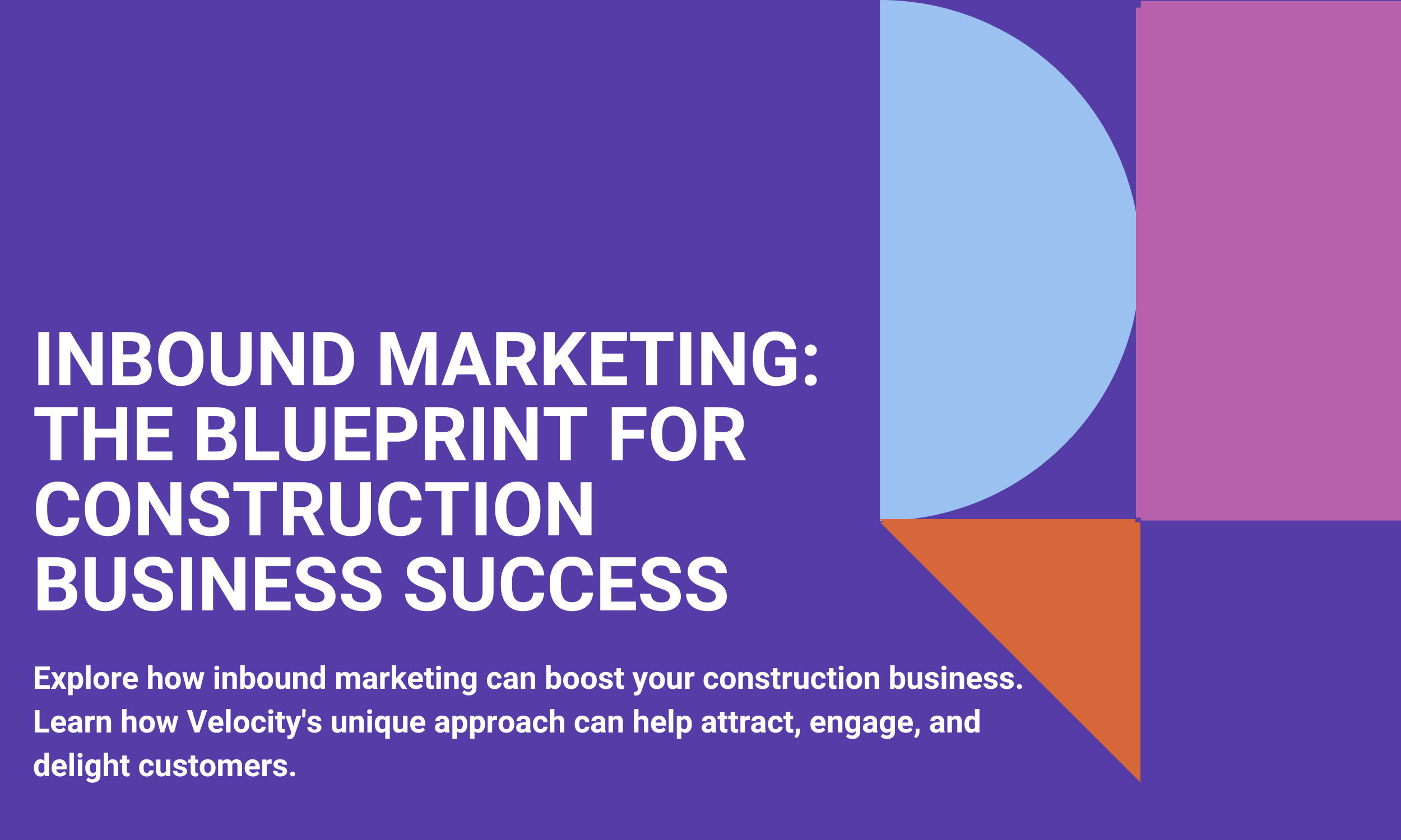 Inbound Marketing: The Blueprint for Construction Business Success