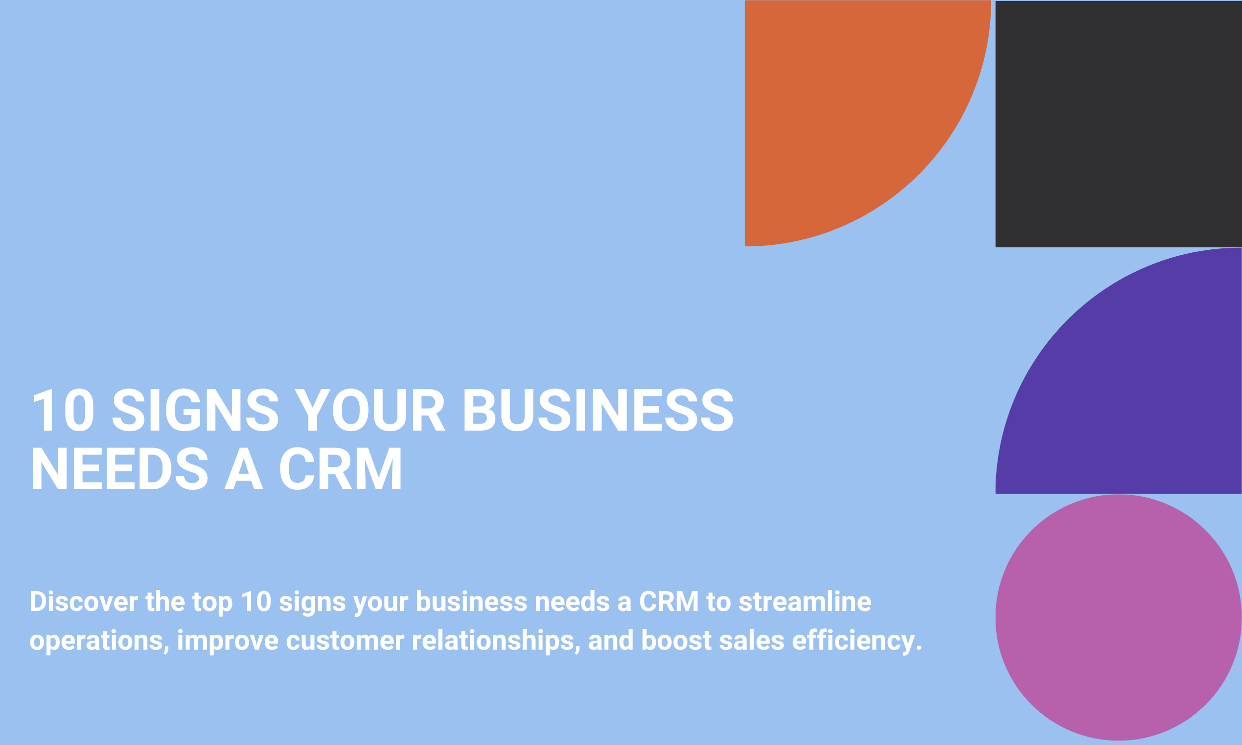 10 Signs Your Business Needs A CRM