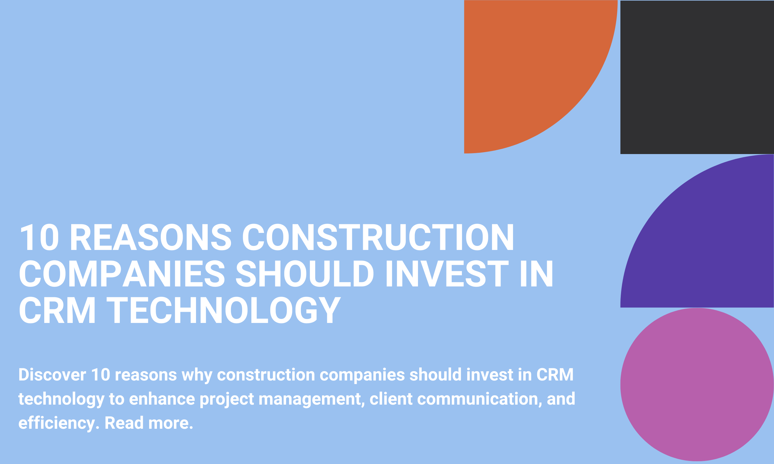 10 Reasons Construction Companies Should Invest in CRM Technology