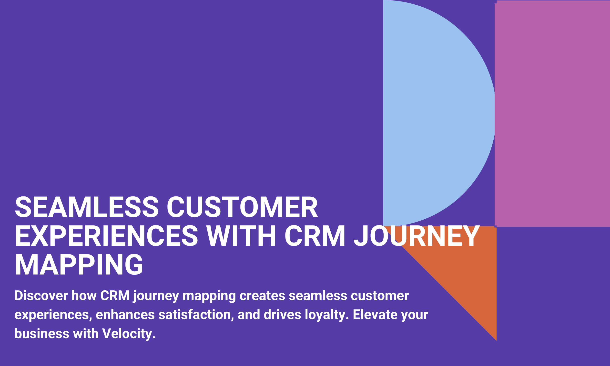 Seamless Customer Experiences with CRM Journey Mapping