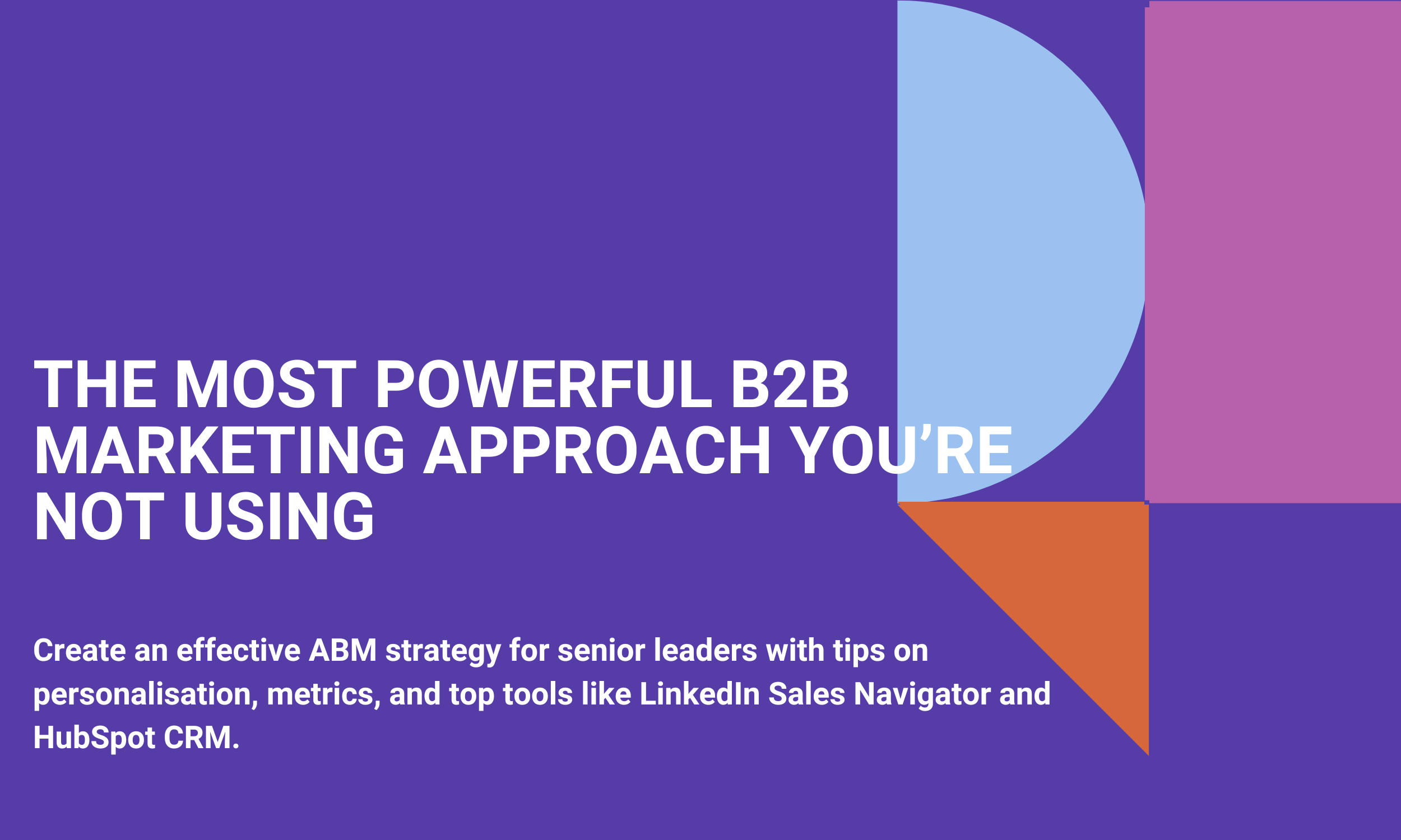 The Most powerful b2b marketing approach you’re not using