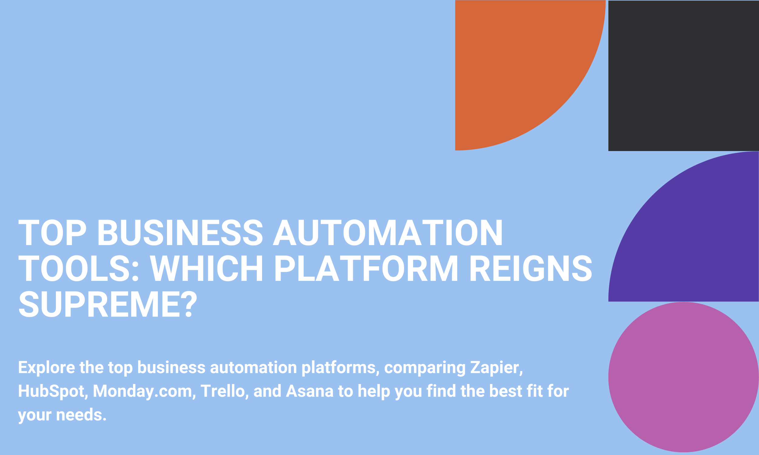 Top Business Automation Tools: Which Platform Reigns Supreme?