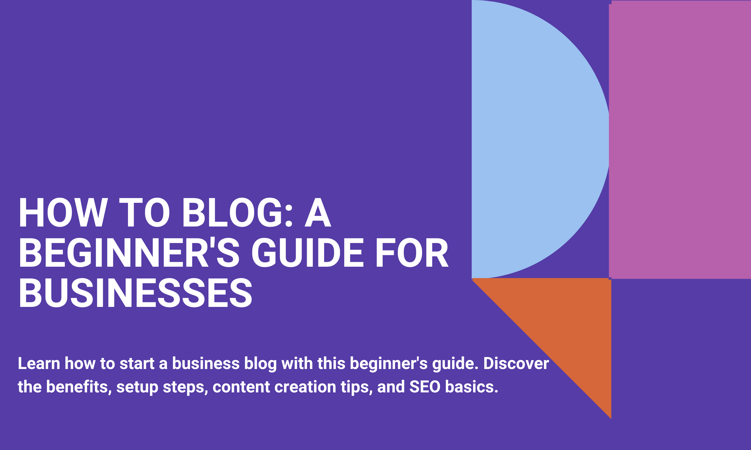 How To Blog: A Beginner's Guide for Businesses