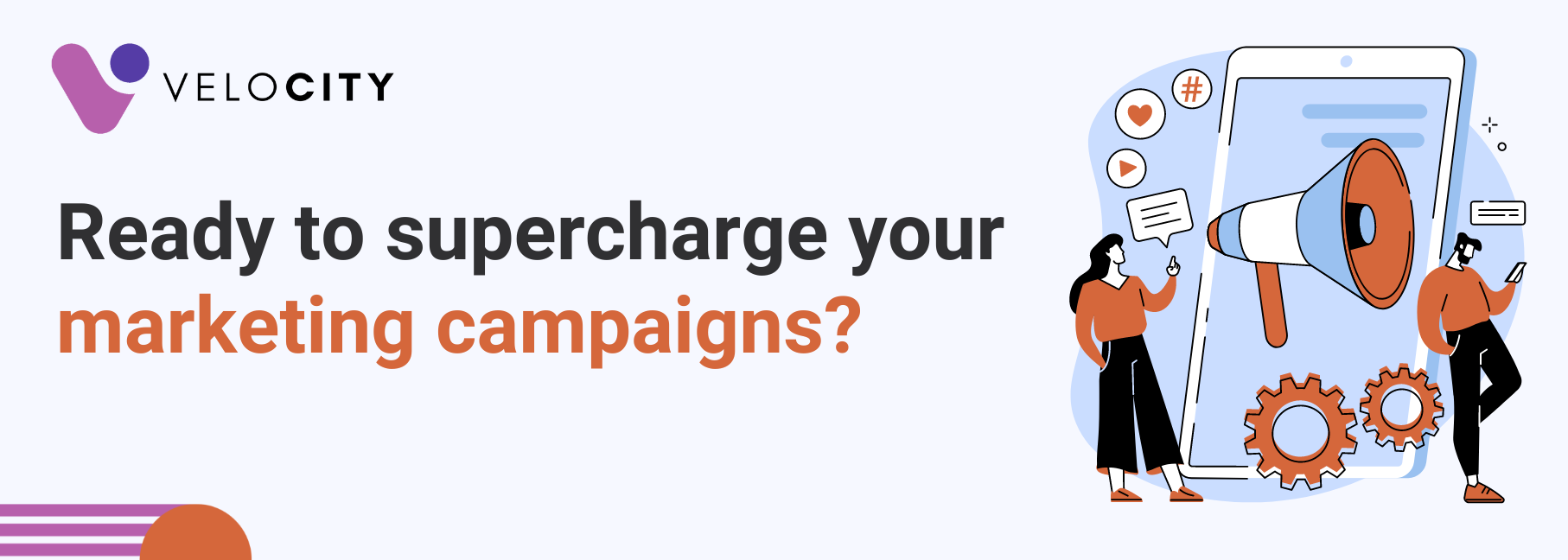 Ready to supercharge your marketing campaigns